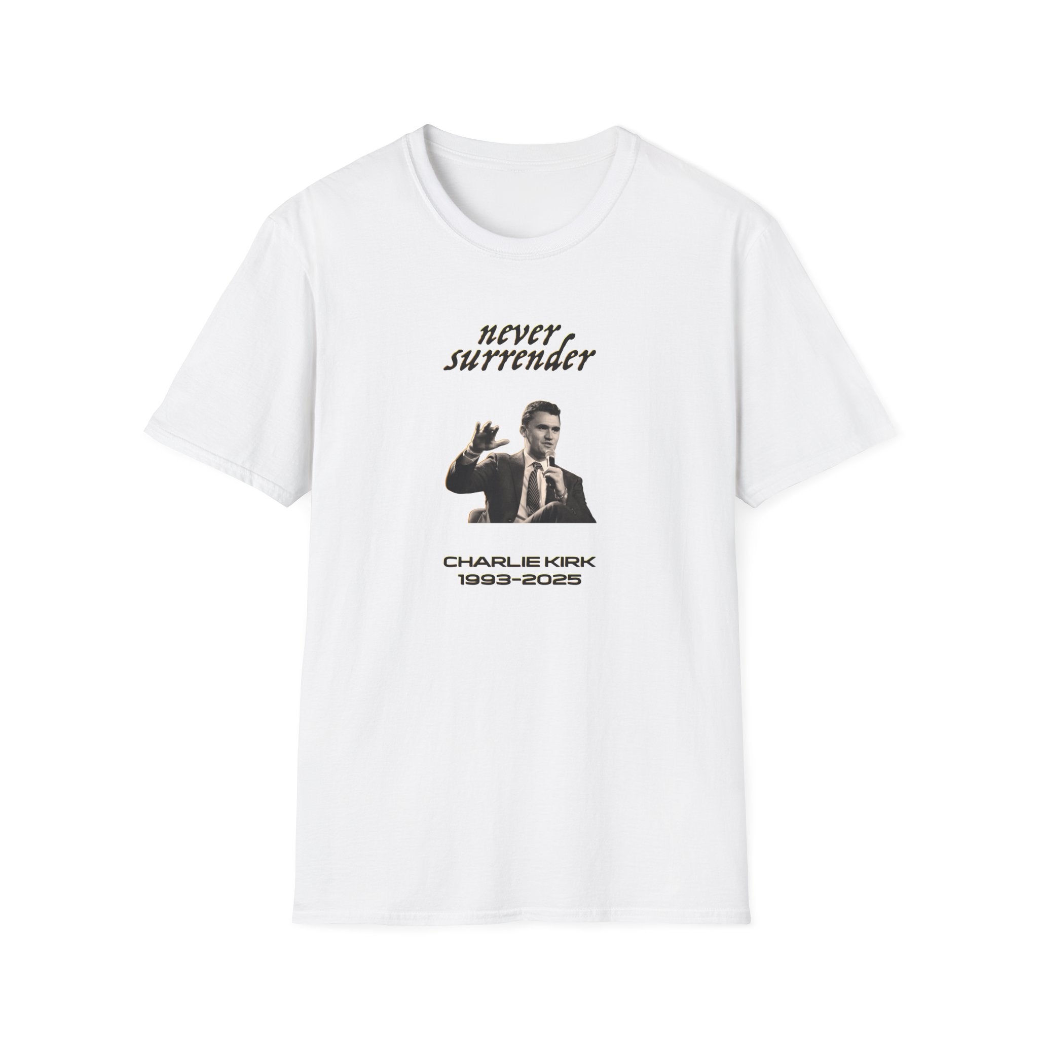 Never Surrender Charlie Kirk Unisex T-Shirt - Inspirational Tee, Christian Apparel, Motivational Gift, Casual Wear, Faith-Based Style