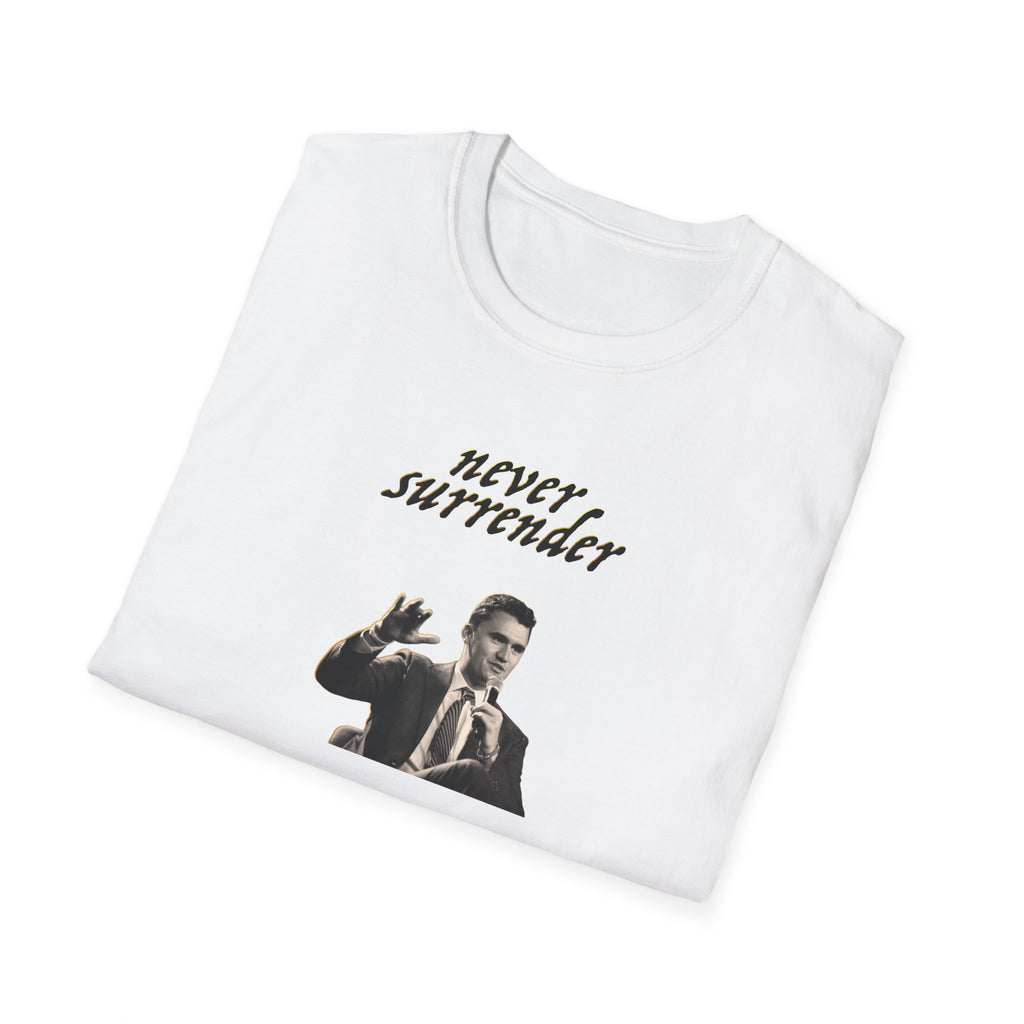 Never Surrender Charlie Kirk Unisex T-Shirt - Inspirational Tee, Christian Apparel, Motivational Gift, Casual Wear, Faith-Based Style
