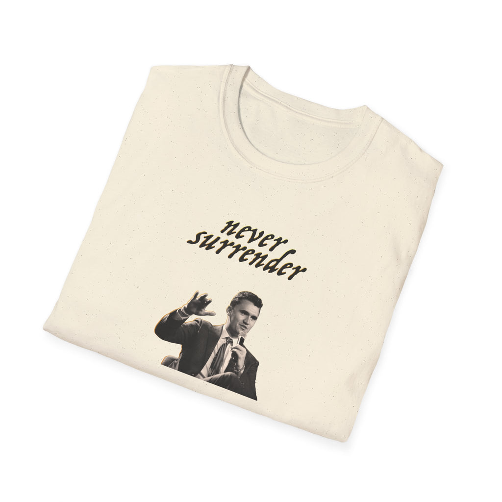 Never Surrender Charlie Kirk Unisex T-Shirt - Inspirational Tee, Christian Apparel, Motivational Gift, Casual Wear, Faith-Based Style