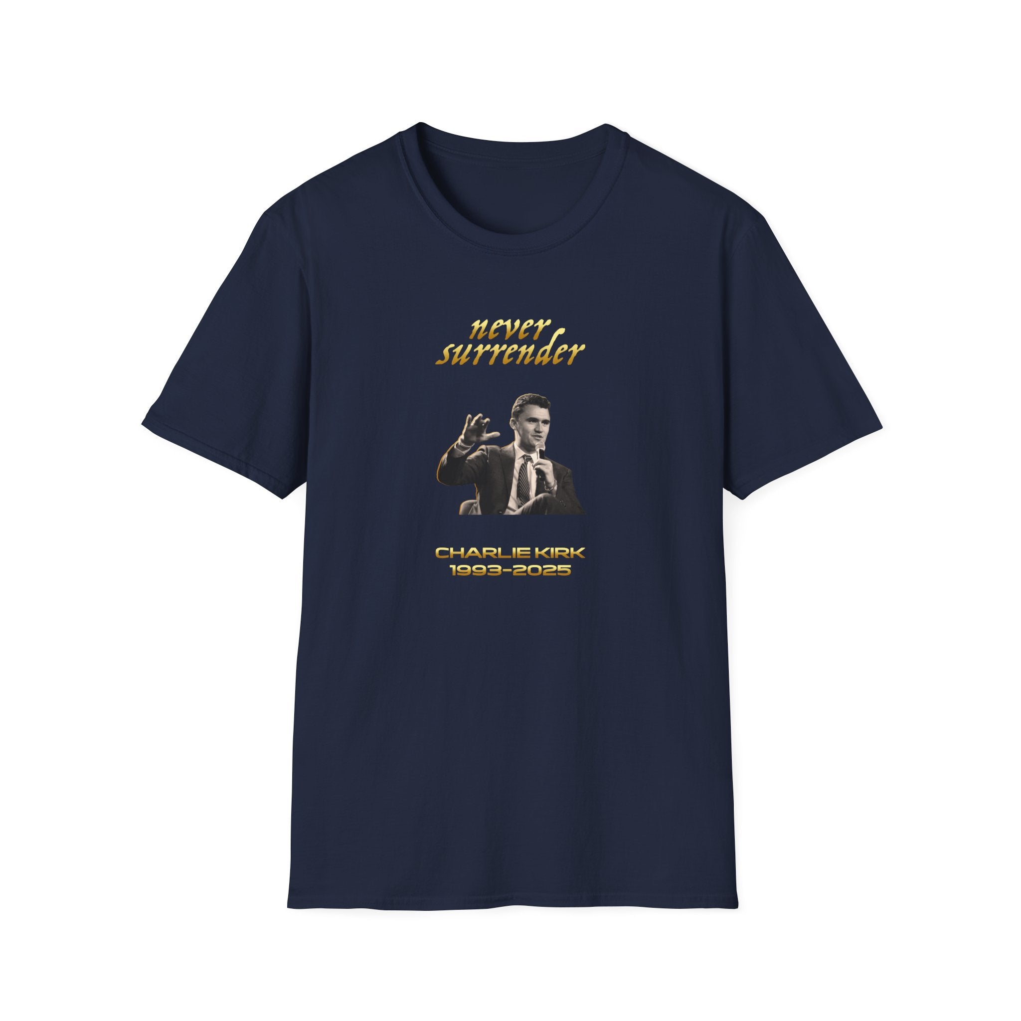Never Surrender Charlie Kirk Unisex T-Shirt - Inspirational Tee, Christian Apparel, Motivational Gift, Casual Wear, Faith-Based Style